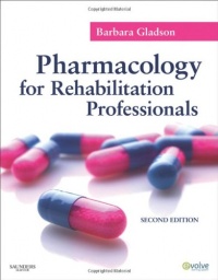 Pharmacology for Rehabilitation Professionals, 2e Pharmacology for Rehabilitation Professionals, 2e