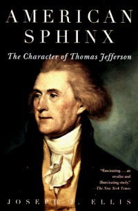 American Sphinx: The Character of Thomas Jefferson American Sphinx: The Character of Thomas Jefferson