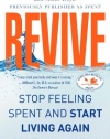 Revive: Stop Feeling Spent and Start Living Again