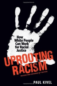 Uprooting Racism: How White People Can Work for Racial Justice - 3rd Edition Uprooting Racism: How White People Can Work for Racial Justice - 3rd Edition