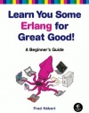 Learn You Some Erlang for Great Good!: A Beginner's Guide