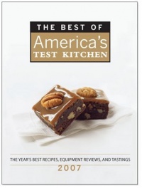 The Best of America's Test Kitchen 2007: The Year's Best Recipes, Equipment Reviews, and Tastings The Best of America's Test Kitchen 2007: The Year's Best Recipes, Equipment Reviews, and Tastings