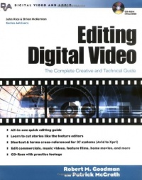 Editing Digital Video : The Complete Creative and Technical Guide Editing Digital Video : The Complete Creative and Technical Guide