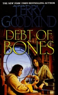 Debt of Bones (Sword of Truth Prequel Novel) Debt of Bones (Sword of Truth Prequel Novel)