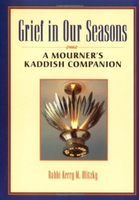 Grief in Our Seasons: A Mourner's Kaddish Companion Grief in Our Seasons: A Mourner's Kaddish Companion
