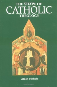 The Shape of Catholic Theology: An Introduction to Its Sources, Principles, and History The Shape of Catholic Theology: An Introduction to Its Sources, Principles, and History