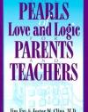 The Pearls of Love and Logic for Parents and Teachers