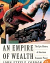 Empire of Wealth: The Epic History of American Economic Power (P.S.)