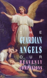 The Guardian Angels Our Heavenly Companions