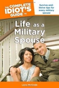 The Complete Idiot's Guide to Life as a Military Spouse