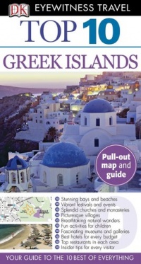 Top 10 Greek Islands (EYEWITNESS TOP 10 TRAVEL GUIDE) Top 10 Greek Islands (EYEWITNESS TOP 10 TRAVEL GUIDE)