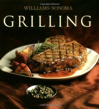 The Williams-Sonoma Collection: Grilling The Williams-Sonoma Collection: Grilling