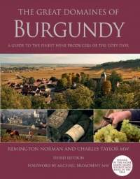The Great Domaines of Burgundy: A Guide to the Finest Wine Producers of the Cote d'Or, Third Edition The Great Domaines of Burgundy: A Guide to the Finest Wine Producers of the Cote d'Or, Third Edition