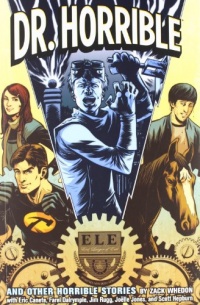Dr. Horrible and Other Horrible Stories Dr. Horrible and Other Horrible Stories