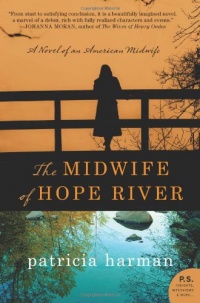 The Midwife of Hope River: A Novel of an American Midwife (P.S.) The Midwife of Hope River: A Novel of an American Midwife (P.S.)