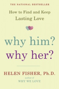 Why Him? Why Her?: Finding Real Love By Understanding Your Personality Type Why Him? Why Her?: Finding Real Love By Understanding Your Personality Type