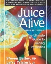Juice Alive: The Ultimate Guide Juicing Remedies
