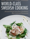 World-Class Swedish Cooking: Artisanal Recipes from One of Stockholm's Most Celebrated Restaurants