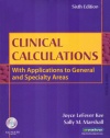Clinical Calculations: With Applications to General and Specialty Areas, 6e