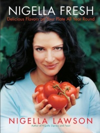 Nigella Fresh: Delicious Flavors on Your Plate All Year Round Nigella Fresh: Delicious Flavors on Your Plate All Year Round