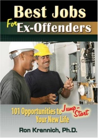 Best Jobs for Ex-Offenders: 101 Opportunities to Jump-Start Your New Life Best Jobs for Ex-Offenders: 101 Opportunities to Jump-Start Your New Life