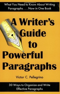 A Writer's Guide to Powerful Paragraphs A Writer's Guide to Powerful Paragraphs
