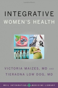 Integrative Women's Health (Weil Integrative Medicine Library) Integrative Women's Health (Weil Integrative Medicine Library)