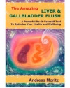 The Amazing Liver & Gallbladder Flush