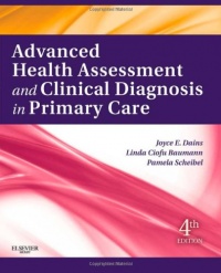 Advanced Health Assessment & Clinical Diagnosis in Primary Care, 4e Advanced Health Assessment & Clinical Diagnosis in Primary Care, 4e