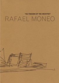 Rafael Moneo: The Freedom Of The Architect