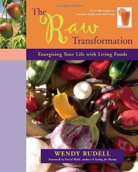 The Raw Transformation: Energizing Your Life with Living Foods The Raw Transformation: Energizing Your Life with Living Foods