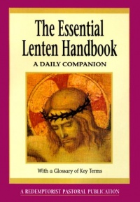 The Essential Lenten Handbook: A Daily Companion (Essential (Liguori)) The Essential Lenten Handbook: A Daily Companion (Essential (Liguori))