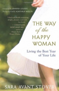 The Way of the Happy Woman: Living the Best Year of Your Life The Way of the Happy Woman: Living the Best Year of Your Life
