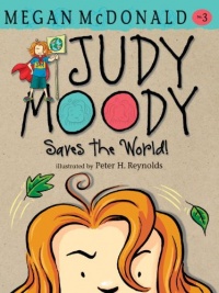 Judy Moody Saves the World! (Book #3) Judy Moody Saves the World! (Book #3)