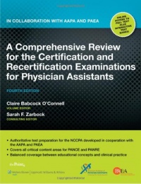 A Comprehensive Review for the Certification and Recertification Examinations for Physician Assistants: In Collaboration with AAPA and P'A A Comprehensive Review for the Certification and Recertification Examinations for Physician Assistants: In Collaboration with AAPA and P'A