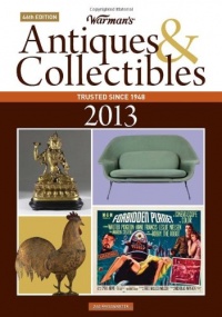 Warman's Antiques & Collectibles 2013 Price Guide (Warman's Antiques and Collectibles Price Guide) Warman's Antiques & Collectibles 2013 Price Guide (Warman's Antiques and Collectibles Price Guide)