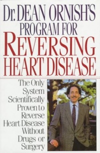 Dr. Dean Ornish's Program for Reversing Heart Disease Dr. Dean Ornish's Program for Reversing Heart Disease