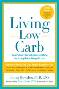 Living Low Carb: Controlled-Carbohydrate Eating for Long-Term Weight Loss