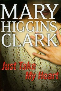 Just Take My Heart: A Novel Just Take My Heart: A Novel