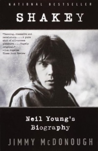 Shakey: Neil Young's Biography Shakey: Neil Young's Biography