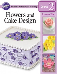 Wilton Flowers and Cake Design Lesson Plan Course 2