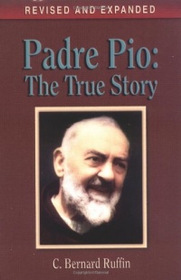 Padre Pio: The True Story Padre Pio: The True Story
