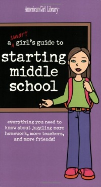 A Smart Girl's Guide to Starting Middle School (American Girl) (American Girl Library) A Smart Girl's Guide to Starting Middle School (American Girl) (American Girl Library)