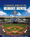 Essential Games of the Milwaukee Brewers