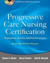 Progressive Care Nursing Certification: Preparation, Review, and Practice Exams