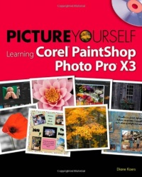 Picture Yourself Learning Corel PaintShop Photo Pro X3 Picture Yourself Learning Corel PaintShop Photo Pro X3