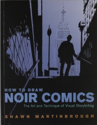 How to Draw Noir Comics: The Art and Technique of Visual Storytelling