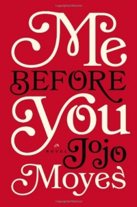 Me Before You: A Novel Me Before You: A Novel