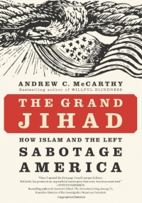 The Grand Jihad: How Islam and the Left Sabotage America The Grand Jihad: How Islam and the Left Sabotage America