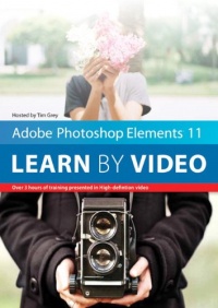 Adobe Photoshop Elements 11: Learn by Video Adobe Photoshop Elements 11: Learn by Video